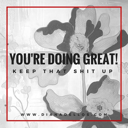 You're doing great!